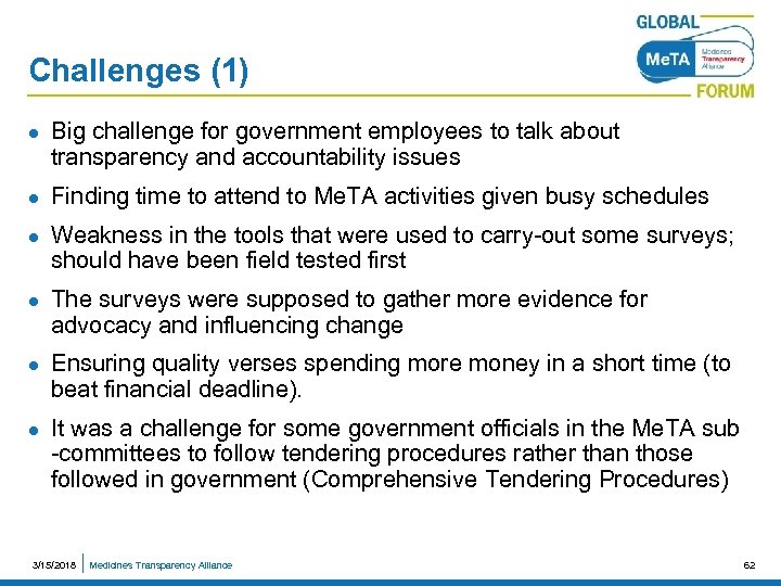 Challenges (1) l l l Big challenge for government employees to talk about transparency