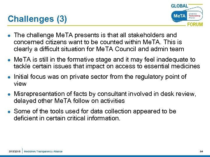 Challenges (3) l l l The challenge Me. TA presents is that all stakeholders