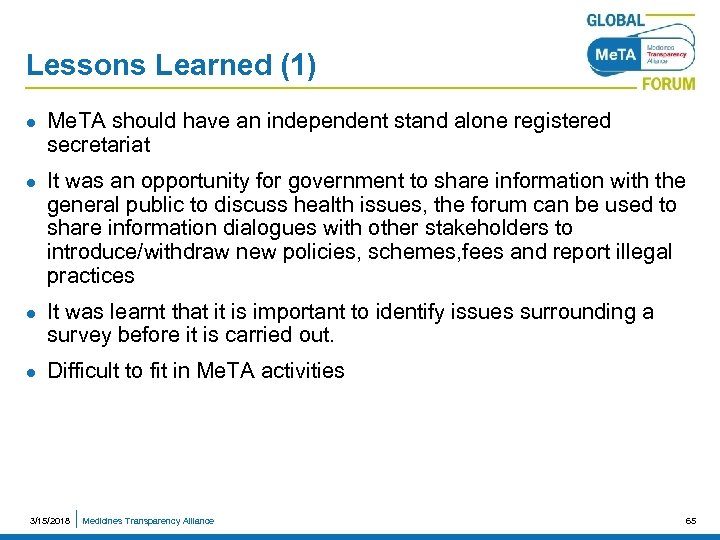 Lessons Learned (1) l l Me. TA should have an independent stand alone registered