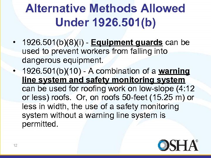 Alternative Methods Allowed Under 1926. 501(b) • 1926. 501(b)(8)(i) - Equipment guards can be