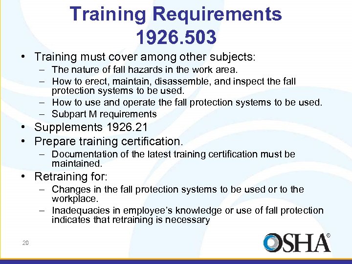 Training Requirements 1926. 503 • Training must cover among other subjects: – The nature