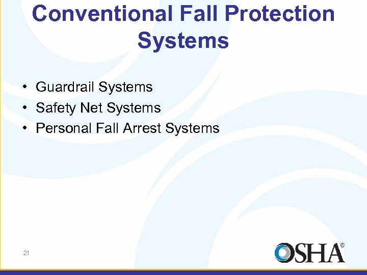 Conventional Fall Protection Systems • Guardrail Systems • Safety Net Systems • Personal Fall