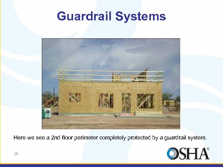 Guardrail Systems Here we see a 2 nd floor perimeter completely protected by a