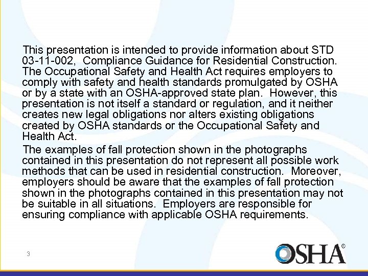 This presentation is intended to provide information about STD 03 -11 -002, Compliance Guidance