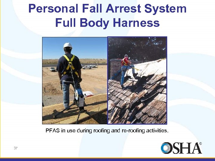 Personal Fall Arrest System Full Body Harness PFAS in use during roofing and re-roofing