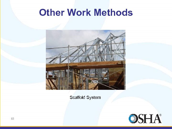 Other Work Methods Scaffold System 53 