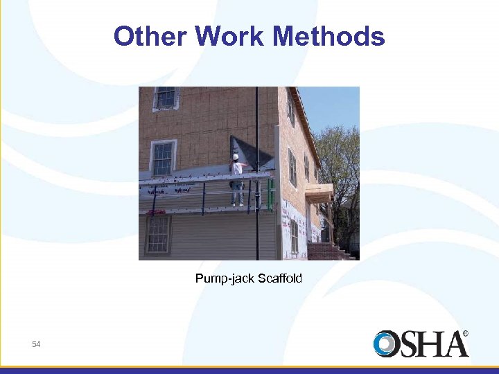 Other Work Methods Pump-jack Scaffold 54 