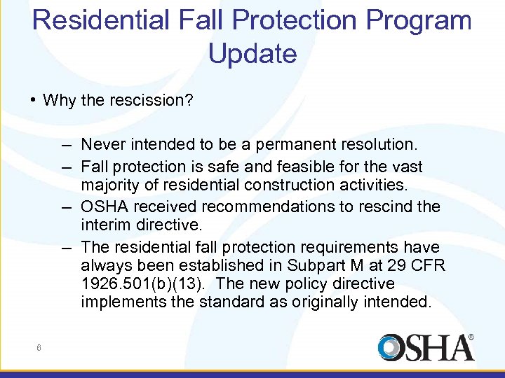 Residential Fall Protection Program Update • Why the rescission? – Never intended to be