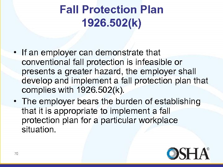 Fall Protection Plan 1926. 502(k) • If an employer can demonstrate that conventional fall