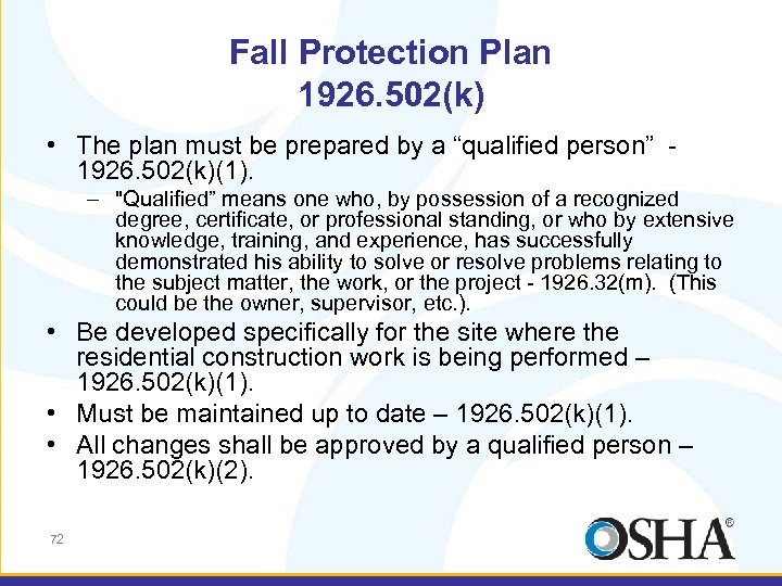 Fall Protection Plan 1926. 502(k) • The plan must be prepared by a “qualified
