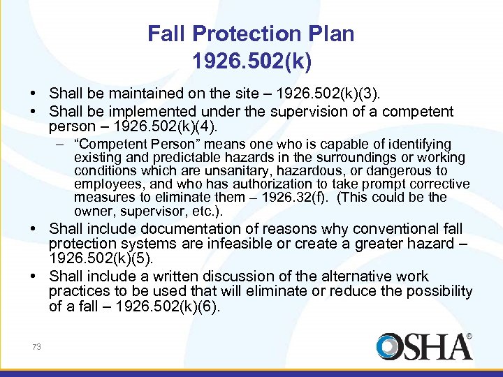 Fall Protection Plan 1926. 502(k) • Shall be maintained on the site – 1926.