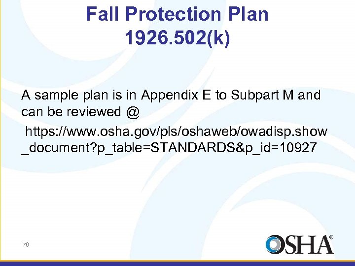 Fall Protection Plan 1926. 502(k) A sample plan is in Appendix E to Subpart