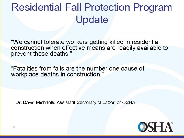 Residential Fall Protection Program Update “We cannot tolerate workers getting killed in residential construction
