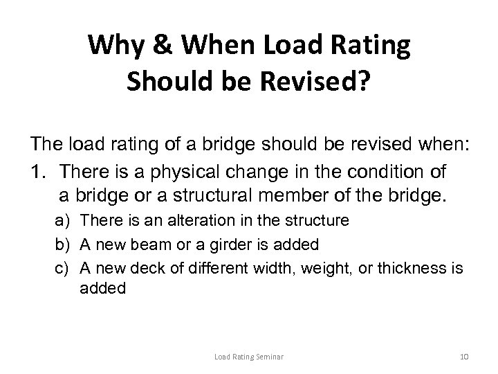 Why & When Load Rating Should be Revised? The load rating of a bridge