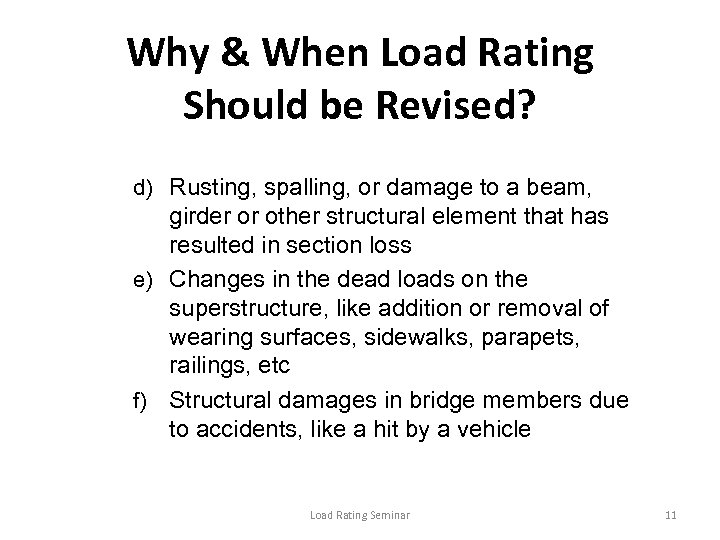 Why & When Load Rating Should be Revised? d) Rusting, spalling, or damage to