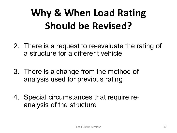 Why & When Load Rating Should be Revised? 2. There is a request to