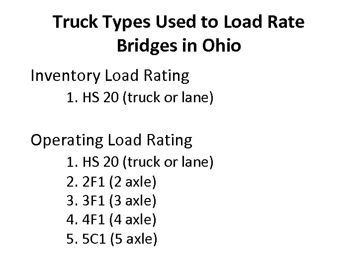 Truck Types Used to Load Rate Bridges in Ohio Inventory Load Rating 1. HS