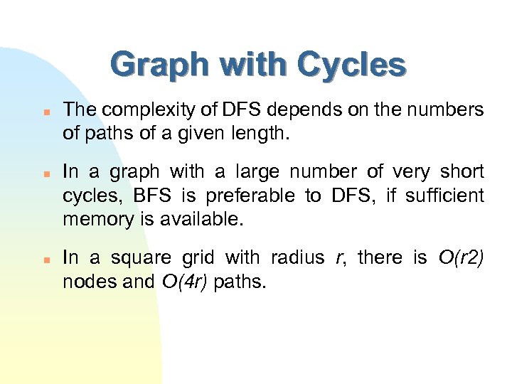 Graph with Cycles n n n The complexity of DFS depends on the numbers