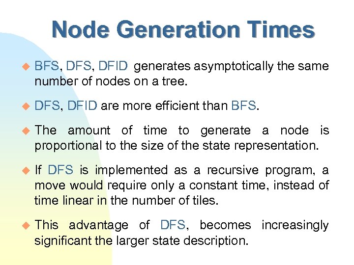 Node Generation Times u BFS, DFID generates asymptotically the same number of nodes on