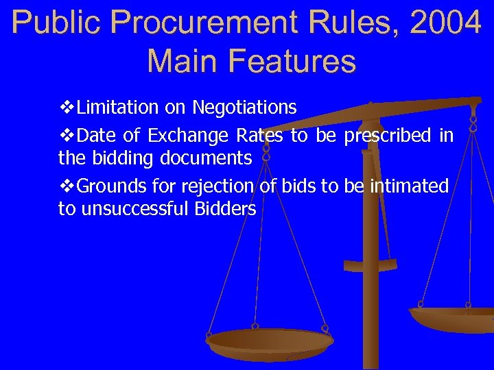 Public Procurement Rules, 2004 Main Features v. Limitation on Negotiations v. Date of Exchange