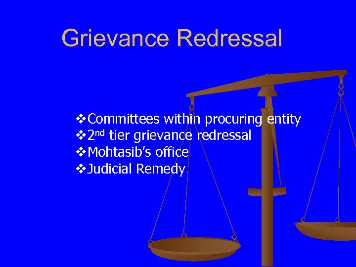 Grievance Redressal v. Committees within procuring entity v 2 nd tier grievance redressal v.