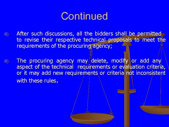 Continued iii) After such discussions, all the bidders shall be permitted to revise their