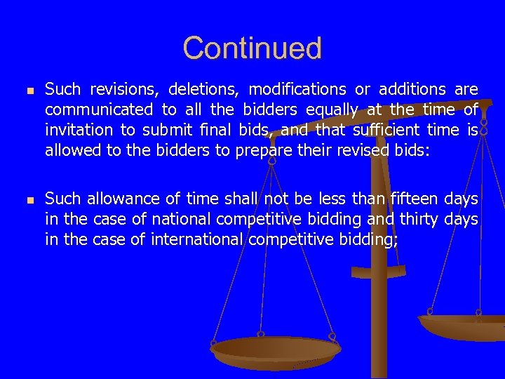 Continued n n Such revisions, deletions, modifications or additions are communicated to all the