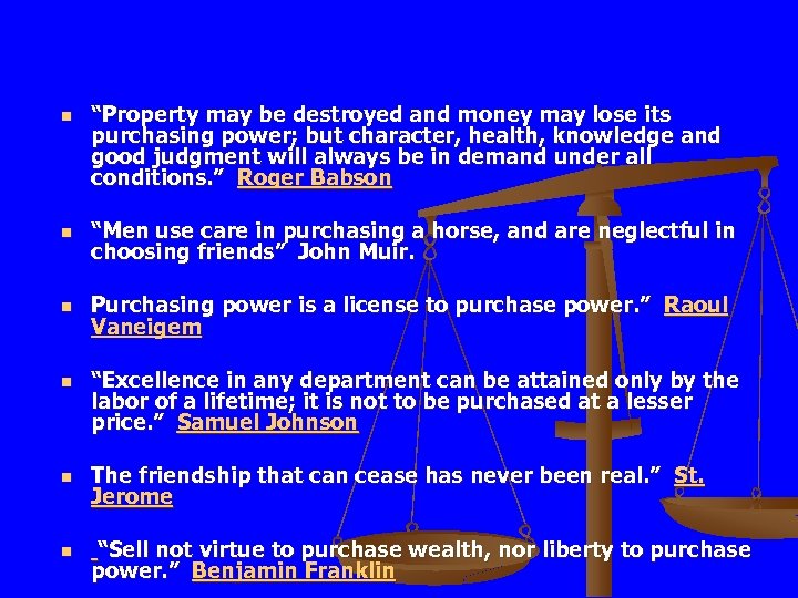 n “Property may be destroyed and money may lose its purchasing power; but character,