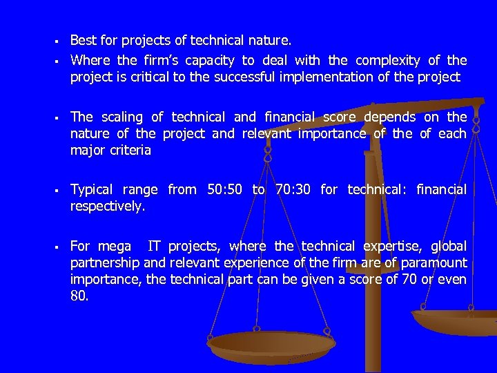 § § § Best for projects of technical nature. Where the firm’s capacity to