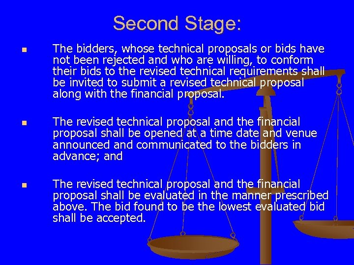 Second Stage: n n n The bidders, whose technical proposals or bids have not