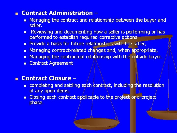 n Contract Administration – n n n n Managing the contract and relationship between