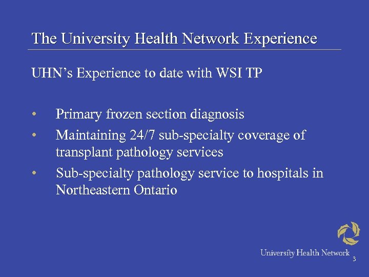 The University Health Network Experience UHN’s Experience to date with WSI TP • •