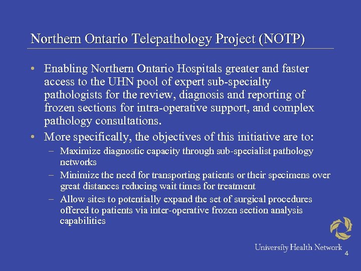 Northern Ontario Telepathology Project (NOTP) • Enabling Northern Ontario Hospitals greater and faster access