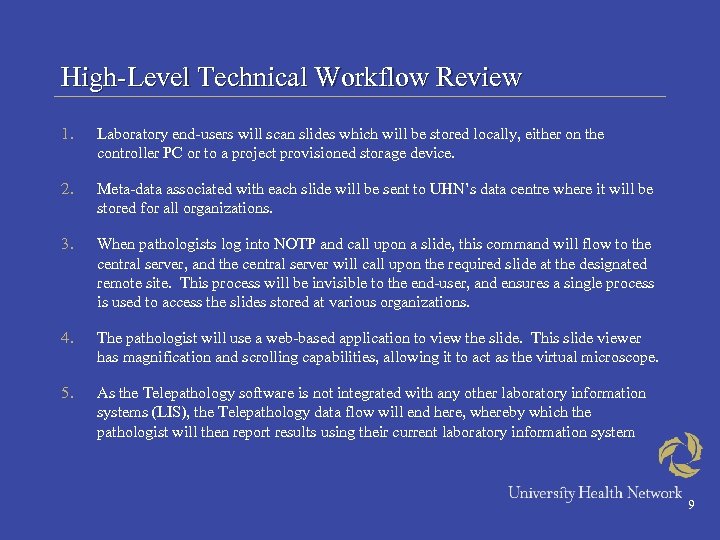 High-Level Technical Workflow Review 1. Laboratory end-users will scan slides which will be stored