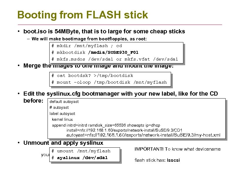 Booting from FLASH stick • boot. iso is 54 MByte, that is to large