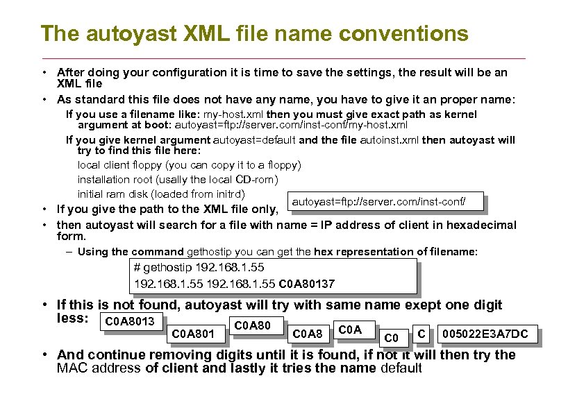 The autoyast XML file name conventions • After doing your configuration it is time
