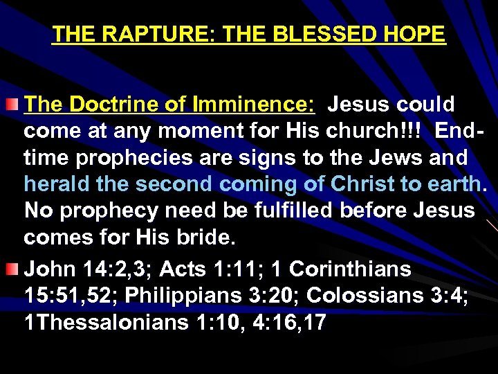 THE RAPTURE: THE BLESSED HOPE The Doctrine of Imminence: Jesus could come at any