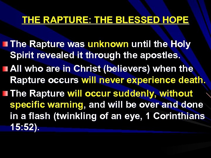 THE RAPTURE: THE BLESSED HOPE The Rapture was unknown until the Holy Spirit revealed