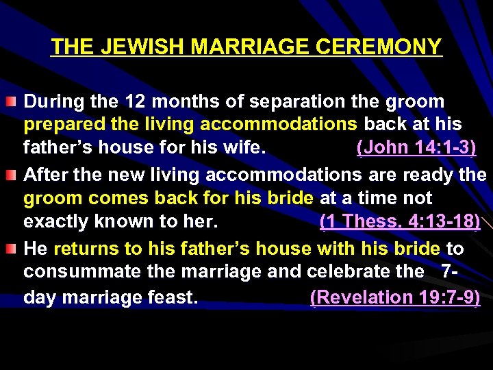 THE JEWISH MARRIAGE CEREMONY During the 12 months of separation the groom prepared the
