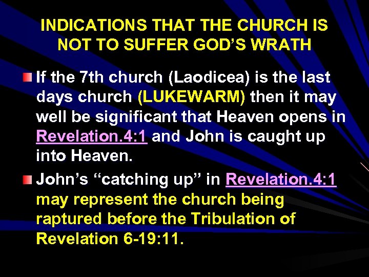INDICATIONS THAT THE CHURCH IS NOT TO SUFFER GOD’S WRATH If the 7 th