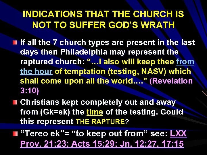 INDICATIONS THAT THE CHURCH IS NOT TO SUFFER GOD’S WRATH If all the 7