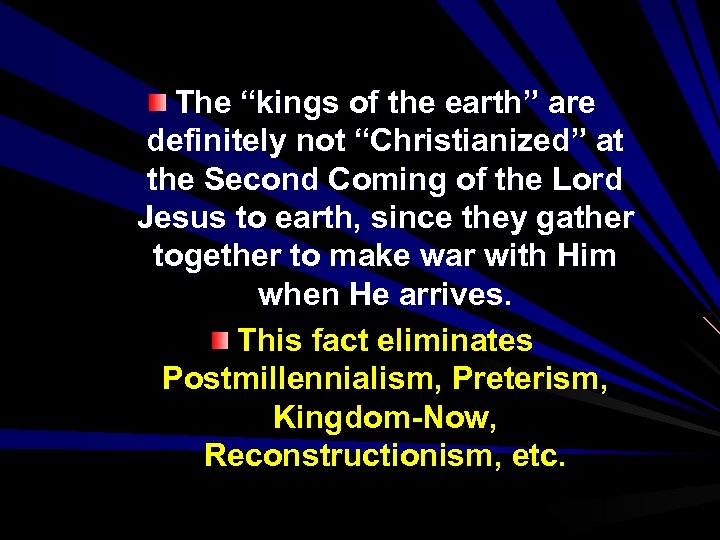 The “kings of the earth” are definitely not “Christianized” at the Second Coming of