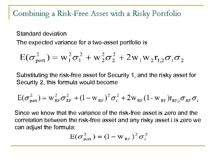 Combining a Risk-Free Asset with a Risky Portfolio Standard deviation The expected variance for