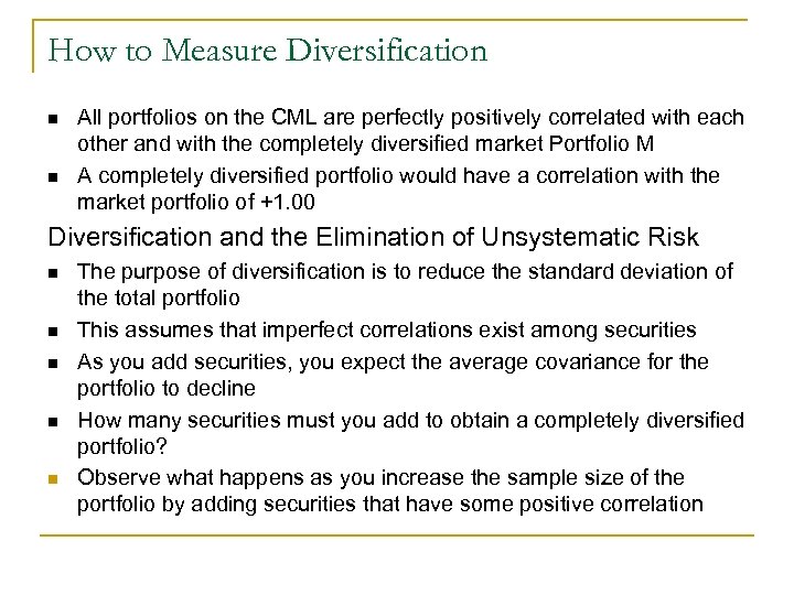 How to Measure Diversification n n All portfolios on the CML are perfectly positively