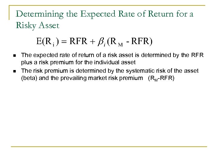 Determining the Expected Rate of Return for a Risky Asset n n The expected