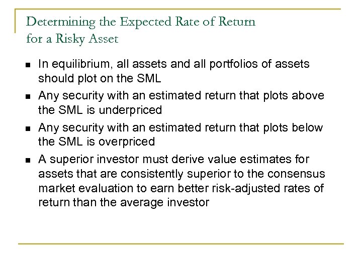 Determining the Expected Rate of Return for a Risky Asset n n In equilibrium,