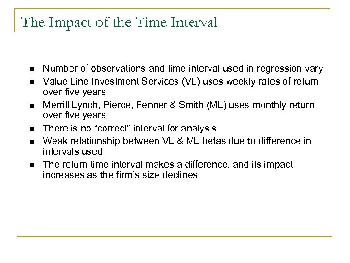 The Impact of the Time Interval n n n Number of observations and time