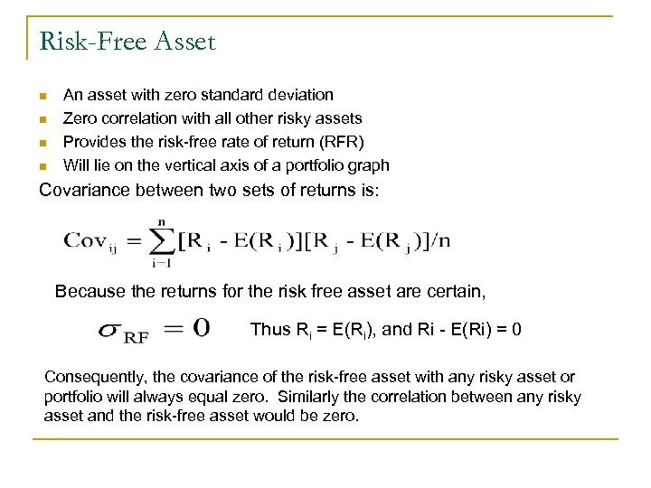 Risk-Free Asset n n An asset with zero standard deviation Zero correlation with all