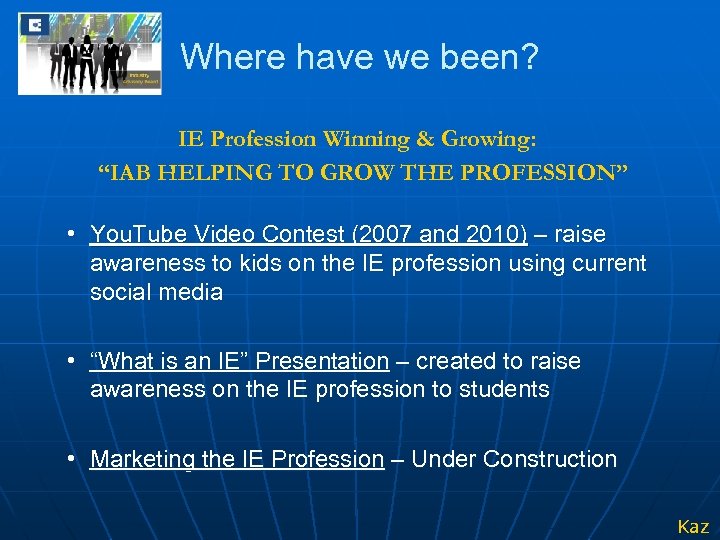 Where have we been? IE Profession Winning & Growing: “IAB HELPING TO GROW THE