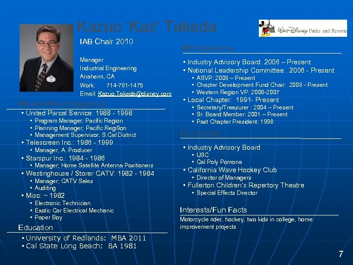 Kazuo ‘Kaz’ Takeda IAB Chair 2010 Manager Industrial Engineering Anaheim, CA Work: 714 -781